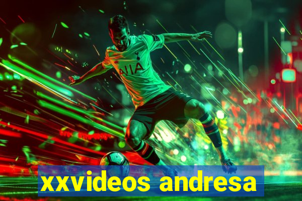 xxvideos andresa